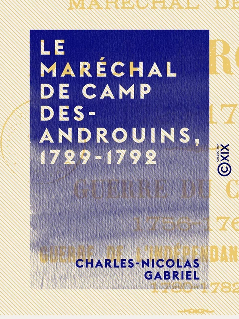 Le Maréchal de camp Desandrouins, 1729-1792 - Charles-Nicolas Gabriel - Collection XIX