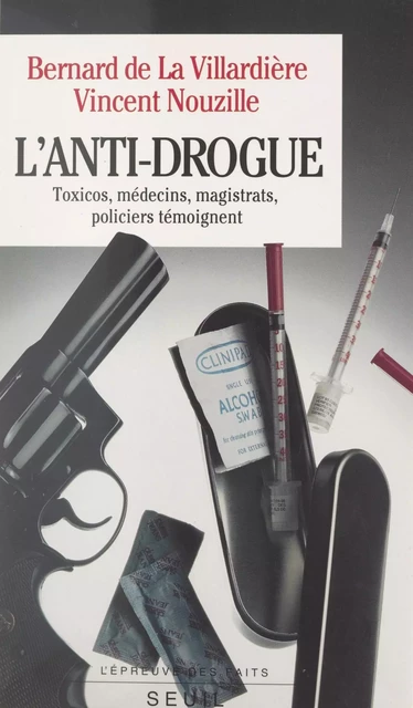 L'anti-drogue - Bernard de La Villardière, Vincent Nouzille - Seuil (réédition numérique FeniXX)