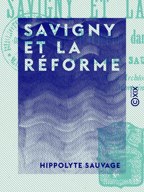 Savigny et la réforme - Hippolyte Sauvage - Collection XIX