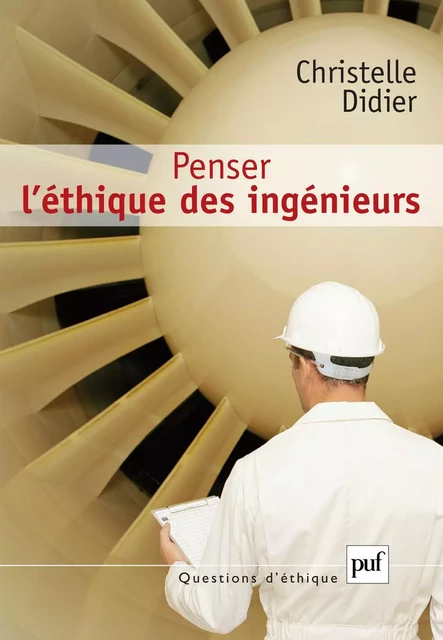 Penser l'éthique des ingénieurs - Christelle Didier - Humensis