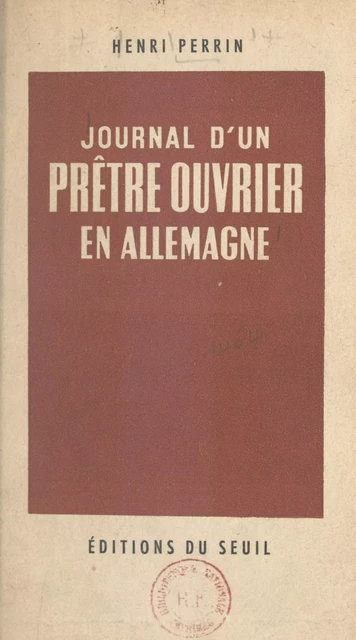 Journal d'un prêtre ouvrier en Allemagne - Henri Perrin - Seuil (réédition numérique FeniXX)