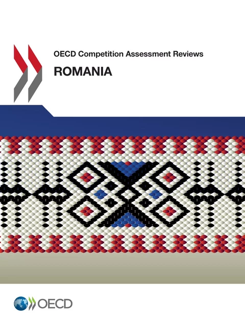 OECD Competition Assessment Reviews: Romania -  Collectif - OECD