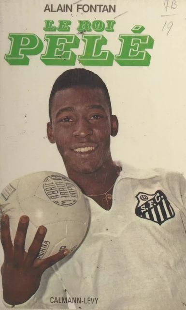 Le roi Pelé - Alain Fontan - (Calmann-Lévy) réédition numérique FeniXX