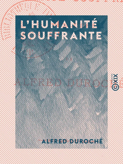 L'Humanité souffrante - Préludes - Alfred Duroché - Collection XIX