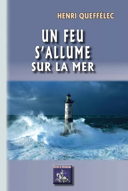 Un feu s'allume sur la mer - Henri Queffélec - Editions des Régionalismes