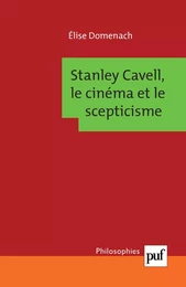 Stanley Cavell, le cinéma et le scepticisme