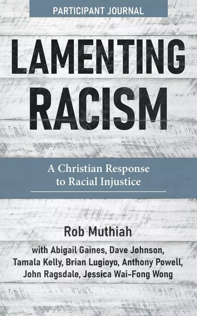 Lamenting Racism Participant Journal - Rob Muthiah - MennoMedia