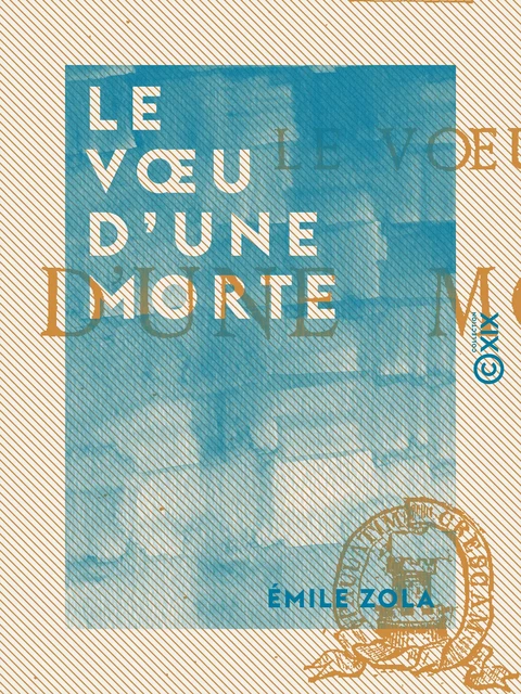 Le Vœu d'une morte - Émile Zola - Collection XIX