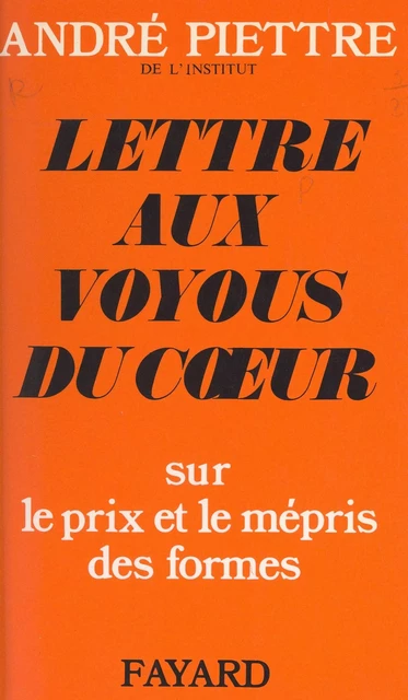 Lettres aux voyous du cœur - André Piettre - (Fayard) réédition numérique FeniXX