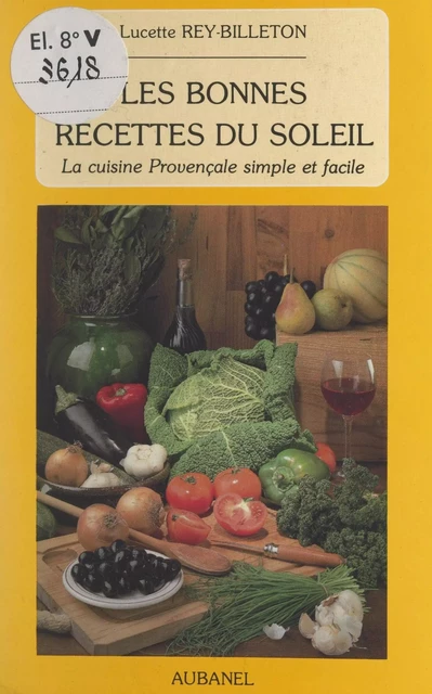 Les bonnes recettes du soleil - Lucette Rey-Billeton - (Aubanel) réédition numérique FeniXX