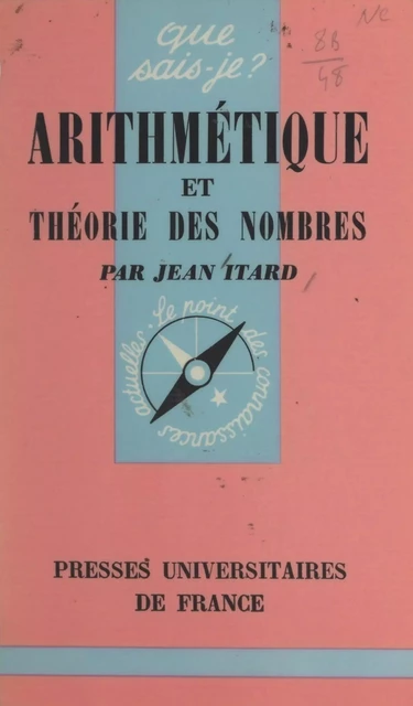 Arithmétique et théorie des nombres - Jean Itard - (Presses universitaires de France) réédition numérique FeniXX