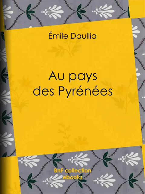 Au pays des Pyrénées - Émile Daullia - BnF collection ebooks