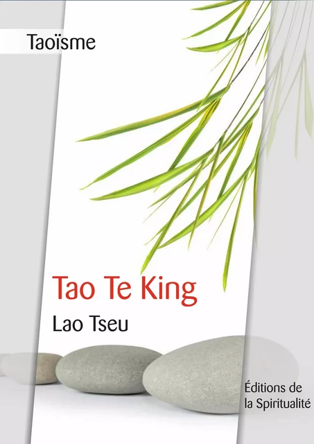 Taoïsme, Tao Te King - Lao Tseu - Éditions de la Spiritualité