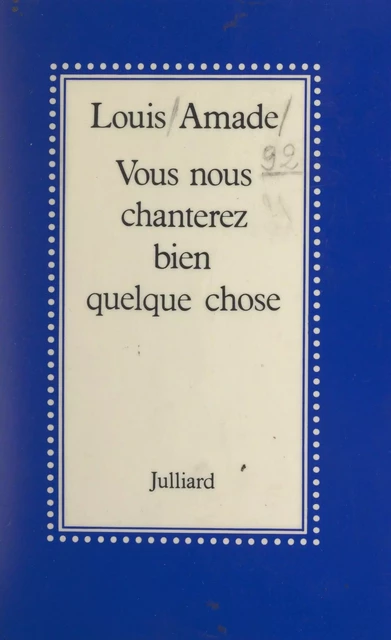 Vous nous chanterez bien quelque chose - Louis Amade - (Julliard) réédition numérique FeniXX