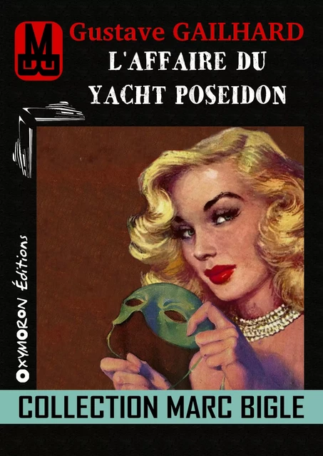 Marc Bigle - L'affaire du yacht « Poseidon » - Gustave Gailhard - OXYMORON Éditions