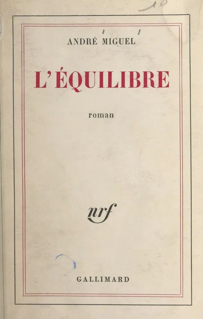 L'équilibre - André Miguel - Gallimard (réédition numérique FeniXX)