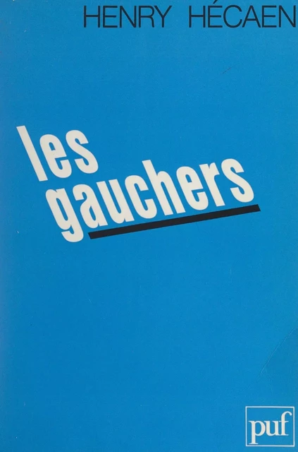 Les gauchers - Henry Hécaen - (Presses universitaires de France) réédition numérique FeniXX