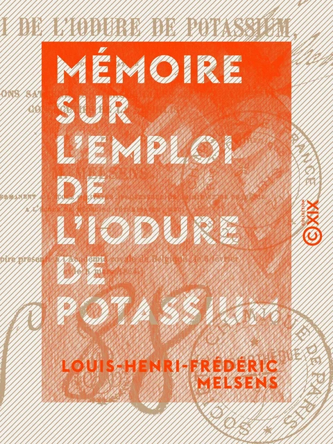 Mémoire sur l'emploi de l'iodure de potassium - Louis-Henri-Frédéric Melsens - Collection XIX