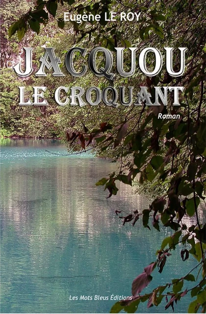 Jacquou le croquant - Eugène le Roy - Les mots bleus editions