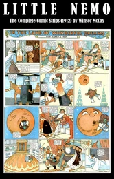 Little Nemo - The Complete Comic Strips (1912) by Winsor McCay (Platinum Age Vintage Comics)