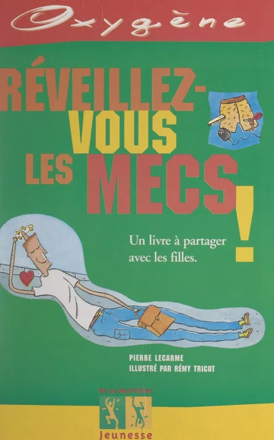 Réveillez-vous les mecs ! - Pierre Lecarme - (Éditions de La Martinière) réédition numérique FeniXX