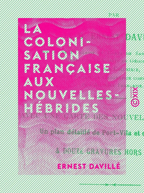 La Colonisation française aux Nouvelles-Hébrides - Ernest Davillé - Collection XIX