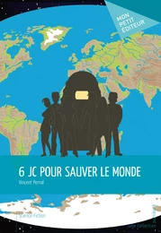 6 JC pour sauver le monde