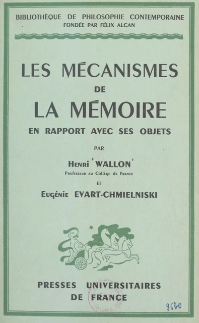 Les mécanismes de la mémoire en rapport avec ses objets - Eugénie Evart-Chmielniski, Henri Wallon - (Presses universitaires de France) réédition numérique FeniXX