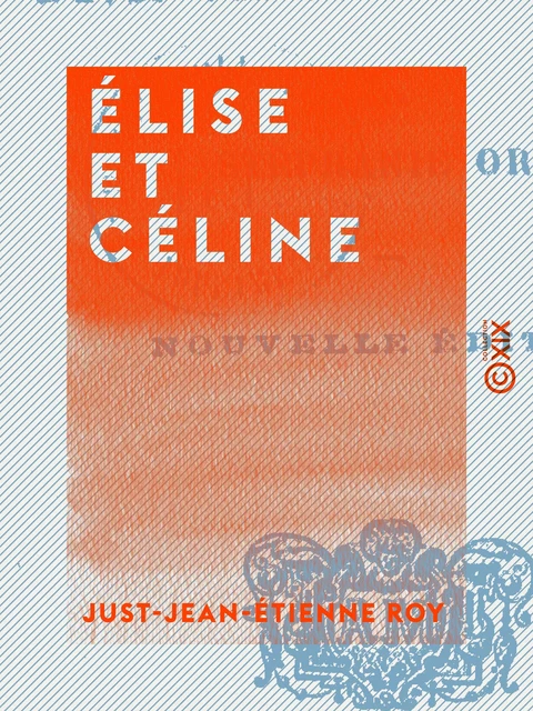 Élise et Céline - Just-Jean-Etienne Roy - Collection XIX