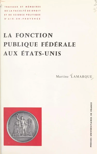 La fonction publique fédérale aux États-Unis - Martine Lamarque - (Presses universitaires de France) réédition numérique FeniXX