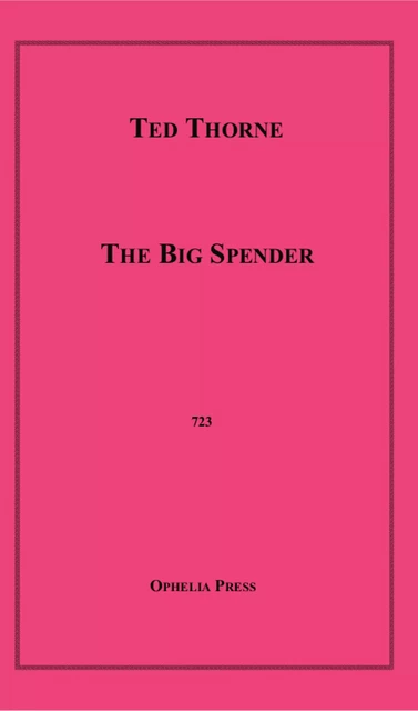 The Big Spender - Ted Thorne - Disruptive Publishing