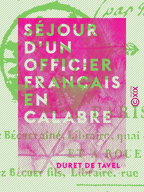 Séjour d'un officier français en Calabre - Duret de Tavel - Collection XIX