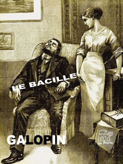 Le bacille - Arnould Galopin - La Piterne