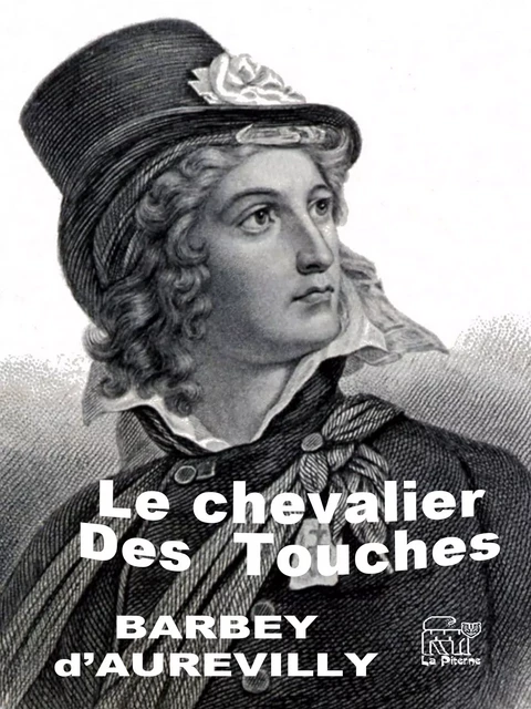 Le chevalier Des Touches - Jules Barbey d'Aurevilly - La Piterne