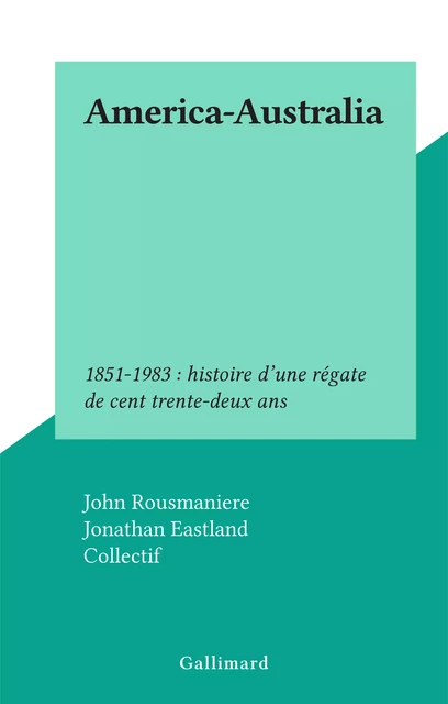 America-Australia - John Rousmaniere - Gallimard (réédition numérique FeniXX)