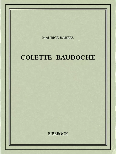 Colette Baudoche - Maurice Barrès - Bibebook