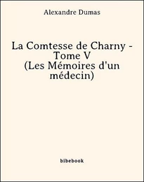 La Comtesse de Charny - Tome V (Les Mémoires d'un médecin)