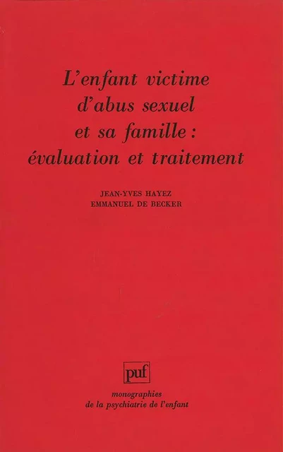 L'enfant victime d'abus sexuel et sa famille : évaluation et traitement - Emmanuel de Becker, Jean-Yves Hayez - Humensis