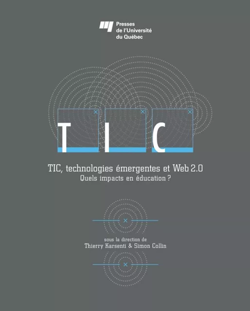 TIC, technologies émergentes et Web 2.0 - Thierry Karsenti, Simon Collin - Presses de l'Université du Québec