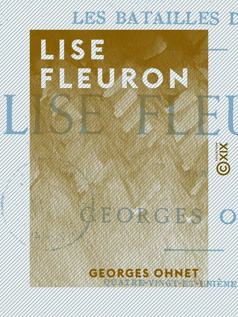 Lise Fleuron - Georges Ohnet - Collection XIX