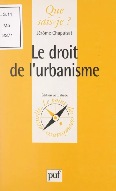 Le droit de l'urbanisme - Jérôme Chapuisat - (Presses universitaires de France) réédition numérique FeniXX