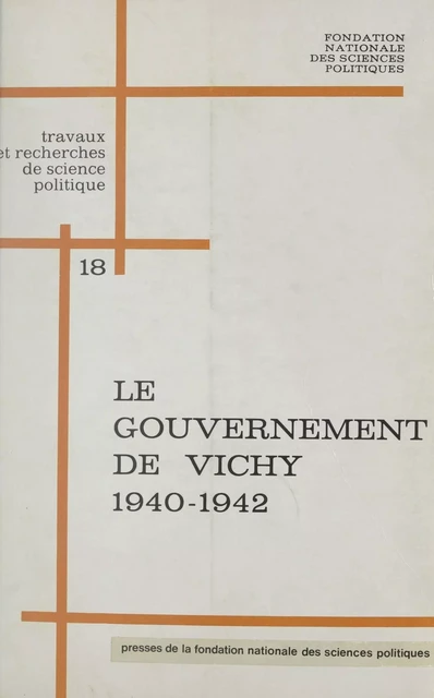 Le gouvernement de Vichy : 1940-1942, institutions et politiques -  Collectif - (Armand Colin) réédition numérique FeniXX