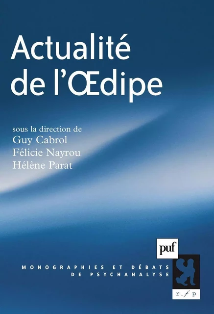 Actualité de l'Œdipe - Hélène Parat, Guy Cabrol, Félicie Nayrou - Humensis