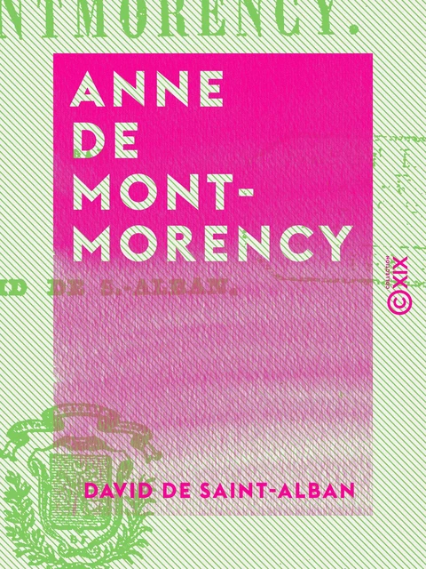 Anne de Montmorency - David de Saint-Alban - Collection XIX