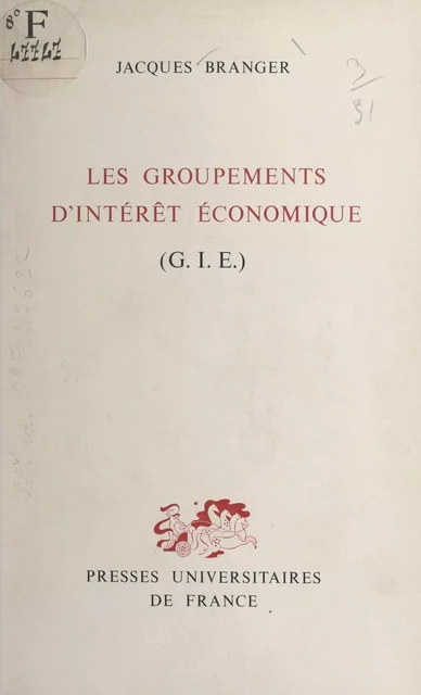 Les groupements d'intérêt économique - Jacques Branger - (Presses universitaires de France) réédition numérique FeniXX