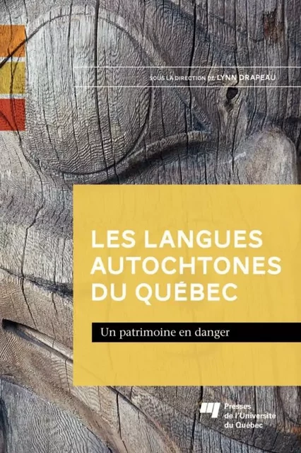 Les langues autochtones du Québec - Lynn Drapeau - Presses de l'Université du Québec