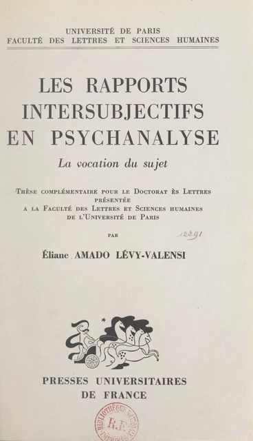 Les rapports intersubjectifs en psychanalyse - Éliane Amado Lévy-Valensi - (Presses universitaires de France) réédition numérique FeniXX