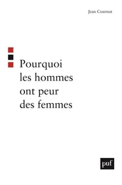 Pourquoi les hommes ont peur des femmes