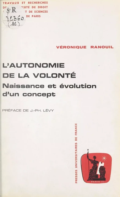 L'autonomie de la volonté : naissance et évolution d'un concept - Véronique Ranouil - (Presses universitaires de France) réédition numérique FeniXX