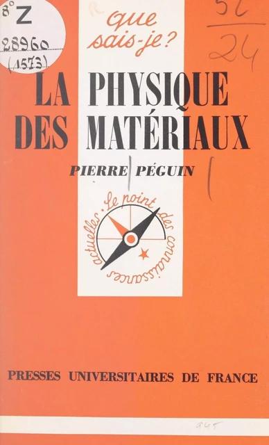 La physique des matériaux - Pierre Peguin - (Presses universitaires de France) réédition numérique FeniXX